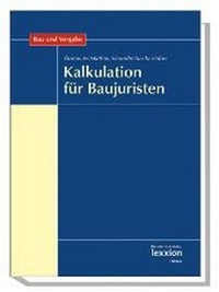 Abbildung von: Kalkulation für Baujuristen - Lexxion Verlagsgesellschaft