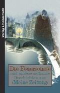 Cover: Die Feuersonate und andere seltsame Geschichten aus >Meine Zeitung< - Lindenstruth, G