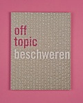 Cover: off topic #2 Beschweren - Kunsthochschule f&uuml;r Medien K&ouml;ln