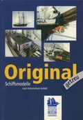 Cover: Originalgetreu - Schiffsmodelle nach historischem Vorbild - Deutsches Sielhafenmuseum