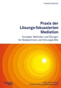 Cover: Praxis der L&ouml;sungs-fokussierten Mediation - Concadora Verlag in der Concadora GmbH
