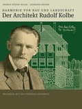Cover: Der Architekt Rudolf Kolbe - FRIEBEL GmbH