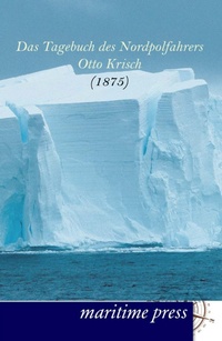 Abbildung von: Das Tagebuch des Nordpolfahrers Otto Krisch - Maritimepress