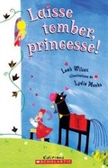 Cover: Laisse Tomber, Princesse! - Scholastic