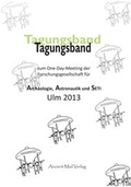 Cover: Tagungsband zum One-Day-Meeting der Forschungsgesellschaft f&uuml;r Arch&auml;ologie, Astronautik und SETI Ulm 2013 - Ancient Mail