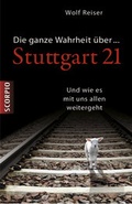 Cover: Die ganze Wahrheit &uuml;ber Stuttgart 21 - Scorpio Verlag