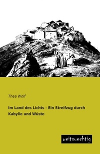 Abbildung von: Im Land Des Lichts - Ein Streifzug Durch Kabylie Und Wuste - weitsuechtig