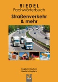 Cover: Riedel Fachw&ouml;rterbuch: Stra&szlig;enverkehr & mehr - Verlag Riedel