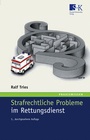 Cover: Strafrechtliche Probleme im Rettungsdienst - Stumpf + Kossendey