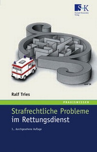 Abbildung von: Strafrechtliche Probleme im Rettungsdienst - Stumpf + Kossendey