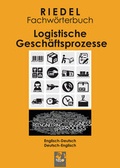 Cover: Riedel Fachw&ouml;rterbuch: Logistische Gesch&auml;ftsprozesse - Verlag Riedel