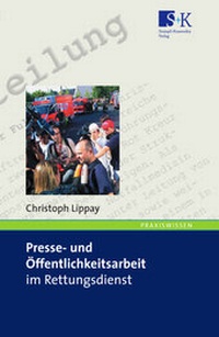 Abbildung von: Presse- und Öffentlichkeitsarbeit im Rettungsdienst - Stumpf + Kossendey