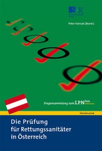 Abbildung von: Die Prüfung für Rettungssanitäter in Österreich. Fragensammlung zum LPN-San Österreich - Stumpf + Kossendey