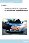 Cover: Internationales Business Development: Die Fallstudie eines Automobilzulieferers - Uni-Edition
