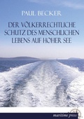 Cover: Der Volkerrechtliche Schutz Des Menschlichen Lebens Auf Hoher See - Europ&auml;ischer Hochschulverlag