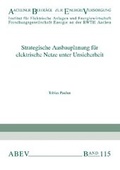 Cover: Strategische Ausbauplanung f&uuml;r elektrische Netze unter Unsicherheit - printproduction M. Wolff