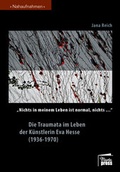 Cover: "Nichts in meinem Leben ist normal, nichts." Die Traumata im Leben der K&uuml;nstlerin Eva Hesse (1936-1970) - Marta Press UG (haftungsbeschr&auml;nkt)