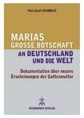 Cover: Marias gro&szlig;e Botschaft an Deutschland und die Welt - Mediatrix