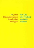 Cover: 30 Jahre Hospitalhof Stuttgart - Hospitalhof Stuttgart