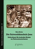Cover: Die Universit&auml;tsschule Jena - St&auml;dtische Museen Jena