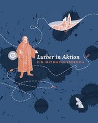 Enlarge image Cover: Luther in Aktion - Städtische Museen Jena