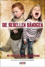Cover: Die Rebellen bändigen - LUQS-Verlag