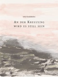 Cover: An der Kreuzung wird es still sein - ars momentum Kunstverlag