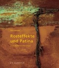 Cover: Rosteffekte und Patina in der k&uuml;nstlerischen Praxis - ars momentum Kunstverlag