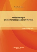 Cover: Onboarding in elementarp&auml;dagogischen Berufen - Bachelor + Master Publishing