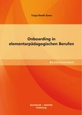 Cover: Onboarding in elementarp&auml;dagogischen Berufen - Bachelor + Master Publishing