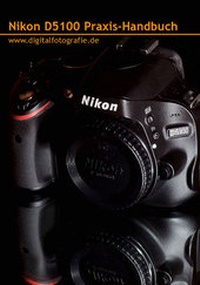 Abbildung von: Nikon D5100 Praxis-Handbuch - Schneider IT & Medien