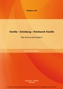 Cover: Familie - Scheidung - Patchwork-Familie: Was wird aus den Kindern? - Bachelor + Master Publishing