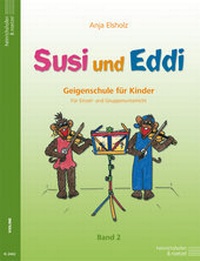 Abbildung von: Susi und Eddi. Geigenschule für Kinder ab 5 Jahren. Für Einzel- und Gruppenunterricht / Susi und Eddi (Band 2) - Heinrichhofen Verlag