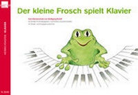 Abbildung von: Der kleine Frosch spielt Klavier - Heinrichhofen Verlag
