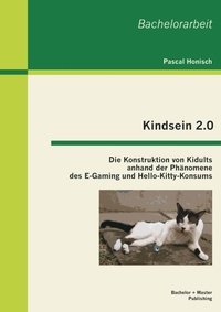 Enlarge image Cover: Kindsein 2.0 - Bachelor + Master Publishing