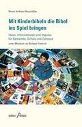 Cover: Mit Kinderbibeln die Bibel ins Spiel bringen - Garamond ein Imprint von Heinz-Herbert Reimer - Format Verlagsgruppe