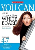 Cover: You Can Use an Interactive Whiteboard for Ages 4-7 - Scholastic