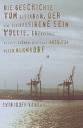 Cover: Die Geschichte vom Lastkran, der eine Schiffssirene sein wollte - Swiridoff