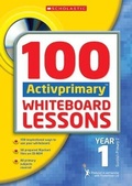 Cover: 100 ACTIVprimary Whiteboard Lessons Year 1 with CDRom - Scholastic