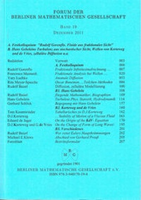 Enlarge image Cover: Forum der Berliner Mathematischen Gesellschaft / A. Festkolloquium "Rudolf Gorenflo. Fluide.. B. Hans Gebeleins Turbulenz ; Korteweg und de Vries - Berliner Mathematische Gesellschaft e.V. c/oFreie Universität Berlin Sekretariat Prof. Polthier