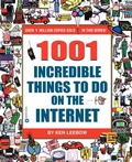 Cover: 1001 Incredible Things On the Internet - Grand Central Publishing