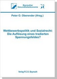 Abbildung von: Wettbewerbspolitik und Sozialrecht: Die Auflösung eines tradierten Spannungsfeldes? - P.C.O.-Verlag