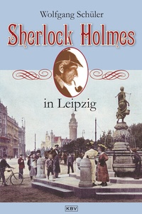 Abbildung von: Sherlock Holmes in Leipzig - KBV