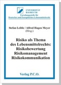 Cover: Risiko als Thema des Lebensmittelrechts: Risikobewertung, Risikomanagement, Risikokommunikation - P.C.O.-Verlag