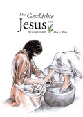Cover: Die Geschichte von Jesus f&uuml;r Kinder erz&auml;hlt - Kokko Verlag