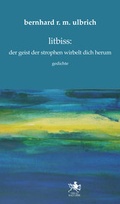 Cover: litbiss:  der geist der strophen wirbelt dich herum - Verlag Ralf Liebe