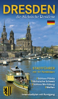 Abbildung von: Stadtführer Dresden - die Sächsische Residenz - B & V Verlag