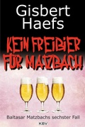 Cover: Kein Freibier f&uuml;r Matzbach - KBV