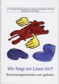 Cover: Weimarer Buchl&ouml;we / Wo fliegt ein L&ouml;we hin? - Literarische Gesellschaft Th&uuml;ringen
