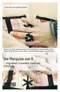 Cover: Die Marquise von O. Originaltext, Frauenbild, Ironie und Enth&uuml;llung - ScienceFactory
